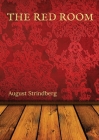 The Red Room: A Swedish novel by August Strindberg first published in 1879 By August Strindberg Cover Image