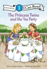The Princess Twins and the Tea Party: Level 1 (I Can Read! / Princess Twins) Cover Image