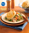 Pillsbury Fast Slow Cooker Cookbook (Pillsbury Cooking) By Pillsbury Editors Cover Image