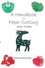 A Handbook for Paper Cutting Volume 1: The Basics By Yunfeng Zhao Cover Image