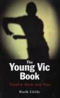 The Young Vic Theatre Book (Performance Books) Cover Image