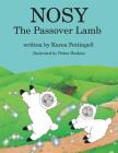 Nosy the Passover Lamb By Karen Pettingell, Hoskins Debra (Illustrator) Cover Image