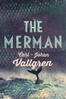 The Merman By Carl-Johan Vallgren Cover Image