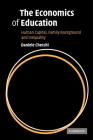 The Economics of Education: Human Capital, Family Background and Inequality By Daniele Checchi Cover Image