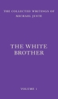 The White Brother: An Occult Autobiography By Michael Juste Cover Image