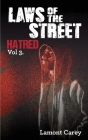 Laws Of The Street - Hatred By Lamont Carey, Justin Lago (Cover Design by) Cover Image