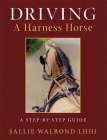 Driving a Harness Horse: A Step-By-Step Guide Cover Image