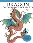 Dragon Coloring Book for Adults By Creative Coloring Cover Image