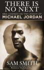 There Is No Next: NBA Legends on the Legacy of Michael Jordan Cover Image