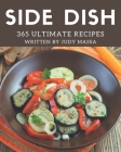 365 Ultimate Side Dish Recipes: The Best-ever of Side Dish Cookbook By Judy Massa Cover Image