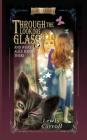 Through the Looking-Glass: And What Alice Found There (Abridged and Illustrated) Cover Image