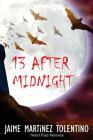 13 After Midnight By Jaime Martinez Tolentino Cover Image