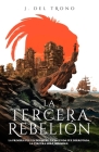 La Tercera Rebelión: Una Novela Épica de Acción y Aventura en un Puerto Rico Postapocalíptico By J. del Trono Cover Image