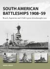 South American Battleships 1908–59: Brazil, Argentina, and Chile's great dreadnought race (New Vanguard) By Mark Lardas, Julian Baker (Illustrator), Johnny Shumate (Illustrator) Cover Image