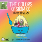 Bitty Bao the Colors of Snow Ice: A Bilingual Book in English and Mandarin with Traditional Characters, Zhuyin, and Pinyin Cover Image