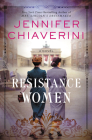 Resistance Women: A Novel By Jennifer Chiaverini Cover Image