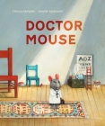 Doctor Mouse By Christa Kempter, Amélie Jackowski (Illustrator) Cover Image