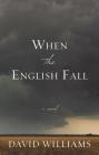 When the English Fall By David Williams Cover Image