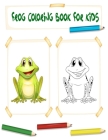 Frog Coloring Book for Kids Cover Image