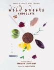 Wild Sweets Chocolate: Savory, Sweet, Bites, Drinks By Dominique Duby, Cindy Duby, Charlie Trotter (Foreword by) Cover Image