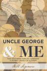 Uncle George and Me: Two Southern Families Confront a Shared Legacy of Slavery Cover Image