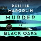 Murder at Black Oaks: A Robin Lockwood Novel By Phillip Margolin, Thérèse Plummer (Read by) Cover Image