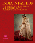 India in Fashion: The Impact of Indian Dress and Textiles on the Fashionable Imagination By Hamish Bowles Cover Image