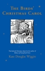 The Birds' Christmas Carol: A Christmas Holiday Book for Kids By Kate Douglas Wiggin, Jessie Gillespie (Illustrator) Cover Image