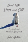 Good With Dogs and Cats: The Adventures of Healing Weintraub Cover Image