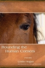 Rounding the Human Corners By Linda Hogan, William Kittredge (Introduction by) Cover Image