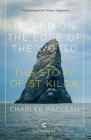 Island on the Edge of the World: The Story of St Kilda Cover Image