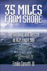 35 Miles from Shore: The Ditching and Rescue of ALM Flight 980 By Emilio Corsetti III Cover Image