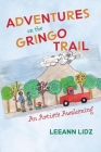 Adventures on the Gringo Trail: An Artist's Awakening By Leeann Lidz Cover Image
