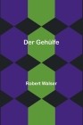 Der Gehülfe By Robert Walser Cover Image