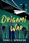 Origami War By Toni J. Spencer Cover Image