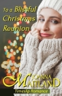 To a Blissful Christmas Reunion: Timeslip Romance By Joanna Maitland Cover Image