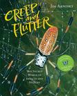 Creep and Flutter: The Secret World of Insects and Spiders By Jim Arnosky Cover Image