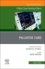 Palliative Care, an Issue of Critical Care Nursing Clinics of North America: Volume 34-1 (Clinics: Internal Medicine #34) By Angie Malone (Editor) Cover Image