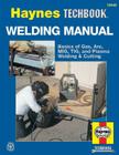 Welding Handbook (Haynes Techbook) By John Haynes Cover Image