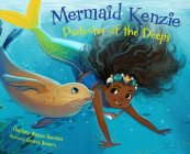Mermaid Kenzie: Protector of the Deeps By Charlotte Watson Sherman, Geneva Bowers (Illustrator) Cover Image