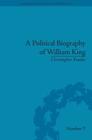 A Political Biography of William King (Eighteenth-Century Political Biographies) By Christopher Fauske Cover Image