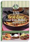 150 Best-Ever Cast Iron Skillet Recipes By Gooseberry Patch Cover Image