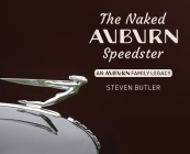 The Naked Auburn Speedster: An Auburn Family Legacy Cover Image