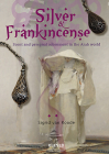 Silver and Frankincense: Scent and Personal Adornment in the Arab World By Sigrid Van Roode Cover Image