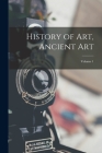 History of Art, Ancient Art; Volume 1 Cover Image