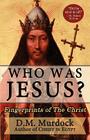 Who Was Jesus? Fingerprints of the Christ By D. M. Murdock Cover Image