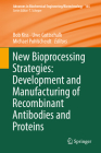 New Bioprocess Strategies (Advances in Biochemical Engineering & Biotechnology #165) By Bob Kiss (Editor), Uwe Gottschalk (Editor), Michael Pohlscheidt (Editor) Cover Image