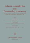 Galactic Astrophysics and Gamma-Ray Astronomy: Proceedings of a Meeting Organised in the Context of the XVIII General Assembly of the Iau, Held in Pat By G. E. Morfill (Editor), R. Buccheri (Editor) Cover Image