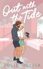 Out with the Tide: A Small Town Romance By Julie Olivia Cover Image