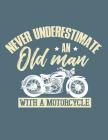 Never Underestimate An Old Man With A Motorcycle By Motorhead Lennie Cover Image